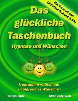 Das glückliche Taschenbuch - Wünschen und Hypnose