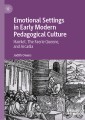 Emotional Settings in Early Modern Pedagogical Culture