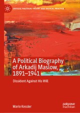 A Political Biography of Arkadij Maslow, 1891-1941