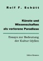 Künste und Wissenschaften als verlorene Paradiese