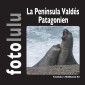 La Península Valdés Patagonien