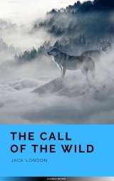 The Call of the Wild: The Original 1903 Edition