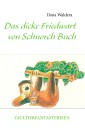 Das dicke Friedwart von Schnorch Buch