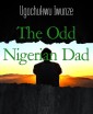 The Odd Nigerian Dad