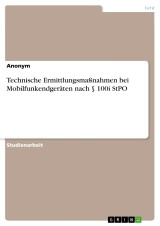 Technische Ermittlungsmaßnahmen bei Mobilfunkendgeräten nach § 100i StPO