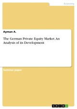 The German Private Equity Market. An Analysis of its Development