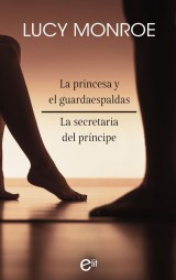 La princesa y el guardaespaldas - La secretaria del príncipe