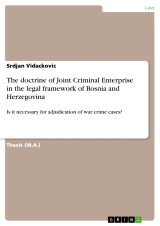 The doctrine of Joint Criminal Enterprise in the legal framework of Bosnia and Herzegovina