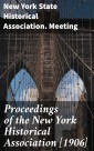 Proceedings of the New York Historical Association [1906]