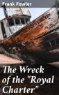 The Wreck of the "Royal Charter"