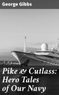 Pike & Cutlass: Hero Tales of Our Navy