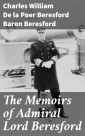 The Memoirs of Admiral Lord Beresford