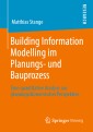 Building Information Modelling im Planungs- und Bauprozess