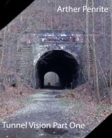 Tunnel Vision Part One