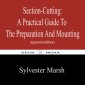 Section-Cutting  A Practical Guide to the Preparation and Mounting