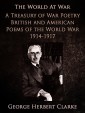 A Treasury of War Poetry British and American Poems of the World War 1914-1917