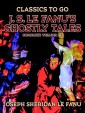 J. S. Le Fanu's Ghostly Tales, Complete Volume 1-5