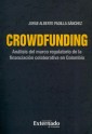 Crowdfunding : análisis del marco regulatorio de la financiación colaborativa en Colombia