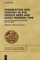 Imagination and Fantasy in the Middle Ages and Early Modern Time