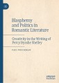 Blasphemy and Politics in Romantic Literature