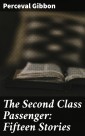 The Second Class Passenger: Fifteen Stories