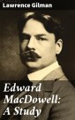 Edward MacDowell: A Study