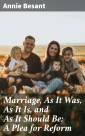 Marriage, As It Was, As It Is, and As It Should Be: A Plea for Reform