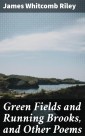 Green Fields and Running Brooks, and Other Poems