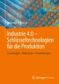 Industrie 4.0 - Schlüsseltechnologien für die Produktion