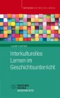 Interkulturelles Lernen im Geschichtsunterricht