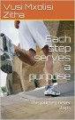 Each step serves a purpose