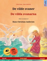 De vilde svaner - De vilda svanarna (dansk - svensk)
