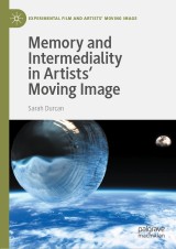 Memory and Intermediality in Artists' Moving Image