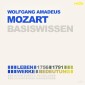 Wolfgang Amadeus Mozart (1756-1791) - Leben, Werk, Bedeutung - Basiswissen