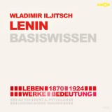 Wladimir Iljitsch Lenin (1870-1924) - Leben, Werk, Bedeutung - Basiswissen