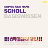 Sophie und Hans Scholl (1921/18-1943) - Leben, Taten, Bedeutung - Basiswissen