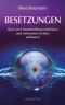 Besetzungen - Von Fremdeinflüssen befreien und wirksamen Schutz aufbauen