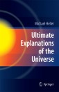 Ultimate Explanations of the Universe