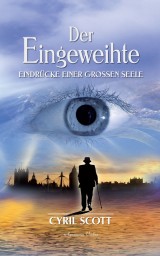 Der Eingeweihte - Eindrücke einer großen Seele