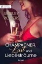 Champagner, Lust und Liebesträume
