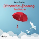 Glücklicher Sonntag - Feuilletons