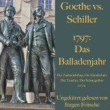 Goethe vs. Schiller: 1797 - Das Balladenjahr