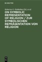 On Symbolic Representation of Religion / Zur symbolischen Repräsentation von Religion