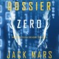 Dossier Zero (Uno spy thriller della serie Agente Zero-Libro #5)