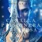 Canalla, Prisionera, Princesa (De Coronas y Gloria - Libro 2)