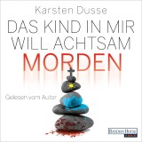 Das Kind in mir will achtsam morden