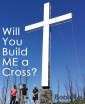 Will You Build Me a Cross?
