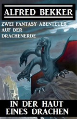 In der Haut eines Drachen: Zwei Fantasy Abenteuer auf der Drachenerde