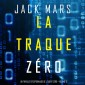 La Traque Zéro (Un Thriller d'Espionnage de L'Agent Zéro-Volume #3)
