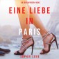 Eine Liebe in Paris (Die Liebe auf Reisen - Band 3)